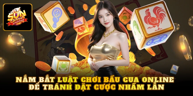 Nắm bắt luật chơi bầu cua online để tránh đặt cược nhầm lẫn