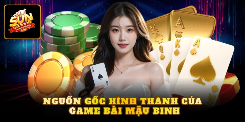 Nguồn gốc hình thành của game bài mậu binh
