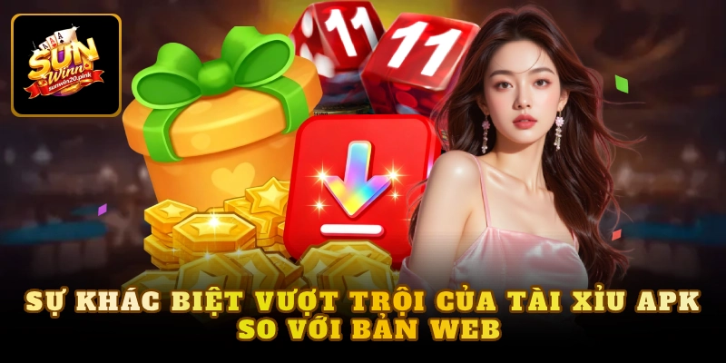 Sự khác biệt vượt trội của tài xỉu APK so với bản web